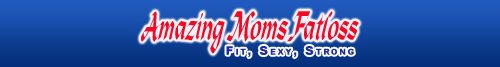 Amazing Moms Fatloss